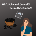 Schwarzkümmelöl zum abnehmen